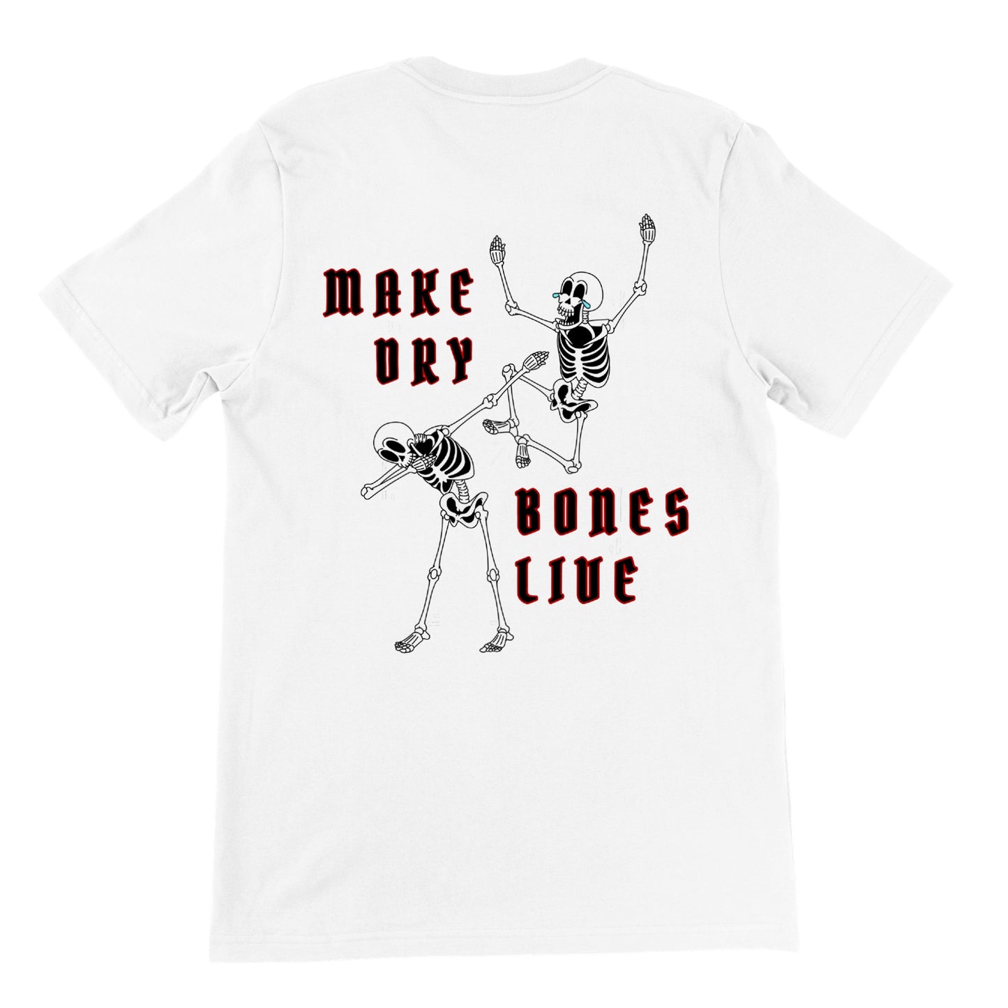 Bones Collection - Make Dry Bones Live - Premium Unisex Crewneck T-shirt
